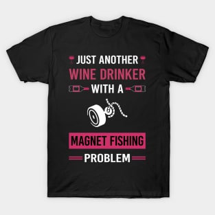 Wine Drinker Magnet Fishing T-Shirt